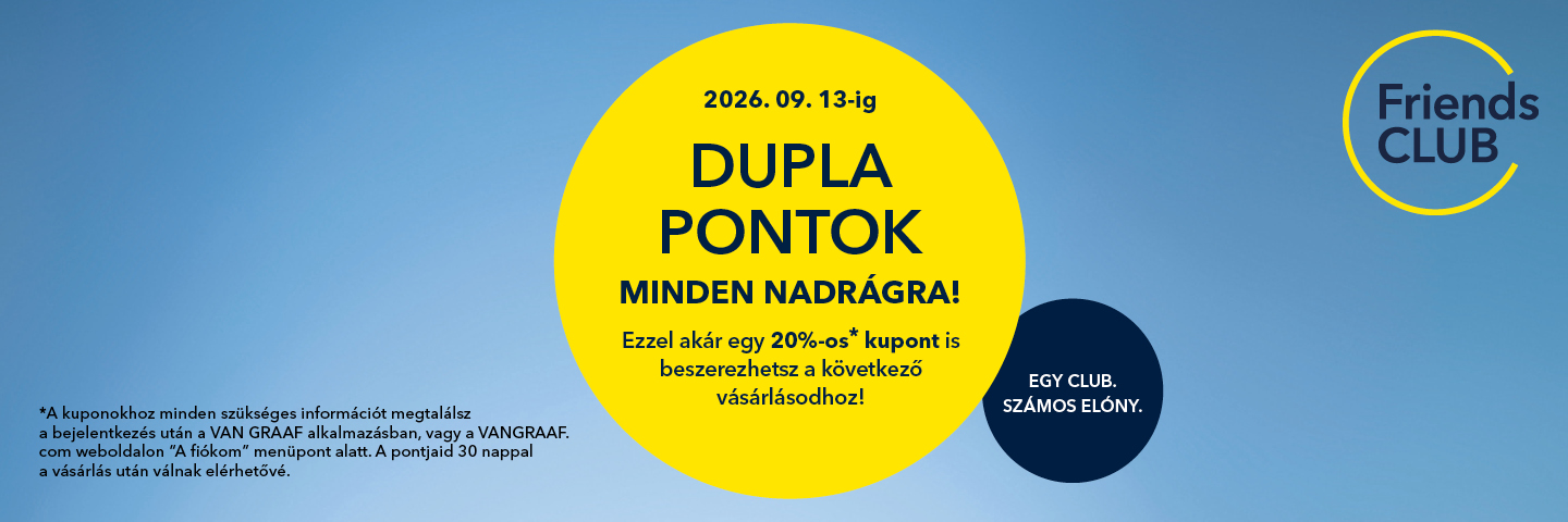 Dupla pontok minden nadrágra 2026. 09. 13-ig, plusz 20%-os kupon a következő vásárláshoz.